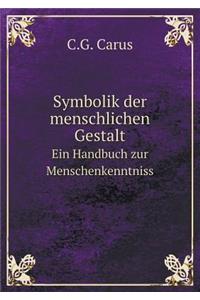 Symbolik Der Menschlichen Gestalt Ein Handbuch Zur Menschenkenntniss