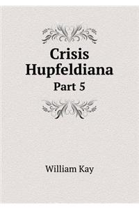 Crisis Hupfeldiana Part 5