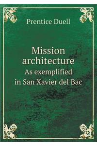 Mission Architecture as Exemplified in San Xavier del Bac
