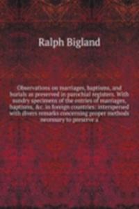 OBSERVATIONS ON MARRIAGES BAPTISMS AND