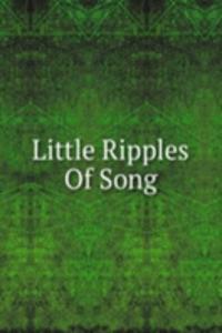Little Ripples Of Song
