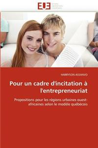 Pour Un Cadre d''incitation � l''entrepreneuriat