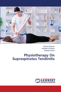Physiotherapy On Supraspinatus Tendinitis