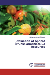 Evaluation of Apricot (Prunus armeniaca L.) Resources