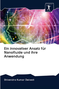 innovativer Ansatz für Nanofluide und ihre Anwendung