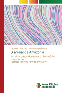 O arraial da Amazônia