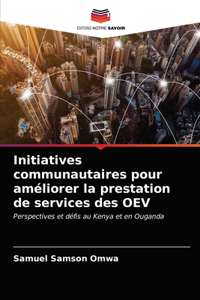 Initiatives communautaires pour améliorer la prestation de services des OEV