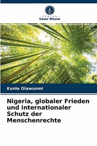 Nigeria, globaler Frieden und internationaler Schutz der Menschenrechte