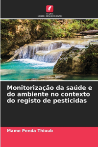 Monitorização da saúde e do ambiente no contexto do registo de pesticidas