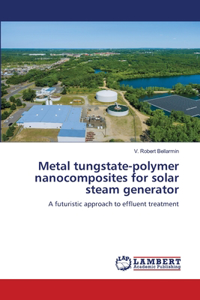 Metal tungstate-polymer nanocomposites for solar steam generator