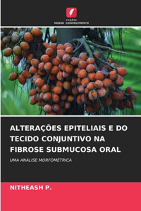 Alterações Epiteliais E Do Tecido Conjuntivo Na Fibrose Submucosa Oral