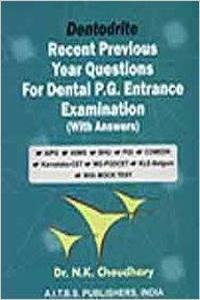 Dentodrite Recent Previous Year Questions for Dental P.G.