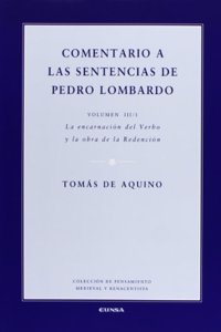 Comentario a las sentencias de Pedro Lombardo III-1: La encarnacion del Verbo y la obra de la Redencion