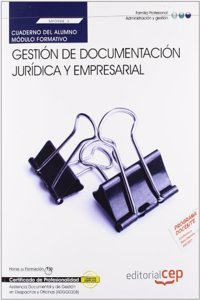 Cuaderno del alumno Gestion de documentacion juridica y empresarial (MF0988_3). Certificados de Profesionalidad. Asistencia documental y de gestion en despachos y oficinas (ADGG0308)