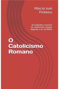 O Catolicismo Romano