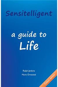 Sensitelligent - a guide to Life