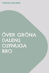 Over grona dalens osynliga bro