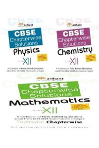 Cbse Chapterwise Solutions - Physics / Chemistry / Mathematics Class 12 (Set Of 3 Books)