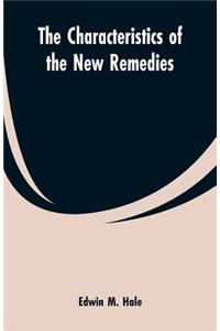 The Characteristics of the New Remedies