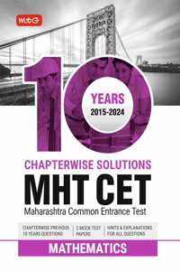 MTG 10 Years MHT CET Chapterwise Previous Solved Questions Papers (PYQ Book) Mathematics For 2025 Exam | Hint & Explanations with MHT CET Mock Test Papers [Paperback] MTG Editorial Board