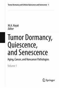 Tumor Dormancy, Quiescence, and Senescence, Volume 1: Aging, Cancer, and Noncancer Pathologies