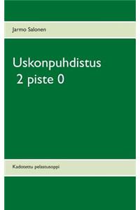 Uskonpuhdistus 2 piste 0