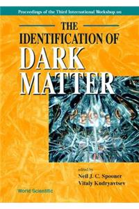 Identification of Dark Matter, the - Proceedings of the Third International Workshop