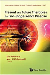 Present and Future Therapies for End-Stage Renal Disease