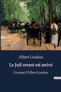Juif errant est arrivé