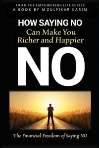 How Saying No Can Make You Richer and Happier