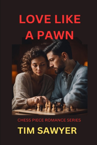 Love Like a Pawn
