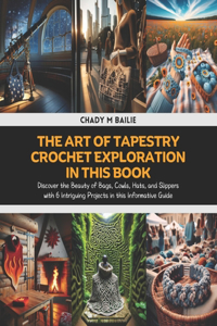The Art of Tapestry Crochet Exploration in this Book