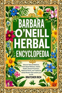 Barbara O'Neill Herbal Encyclopedia