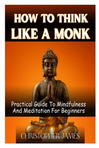 How to Think Like a Monk