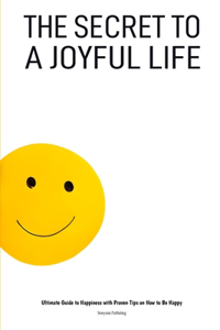 Secret to a Joyful Life
