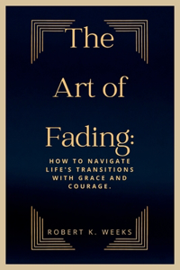 Art of Fading