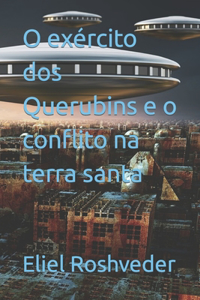O exército dos Querubins e o conflito na terra santa