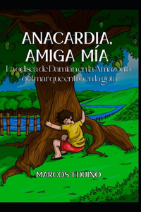 Anacardia, Amiga Mía