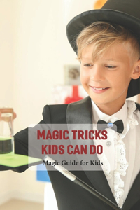 Magic Tricks Kids Can Do