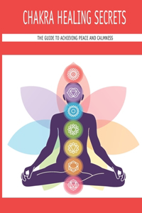 Chakra Healing Secrets