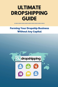 Ultimate Dropshipping Guide