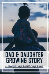 Dad & Daughter Growing Story