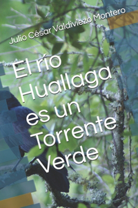 El río Huallaga es un Torrente Verde