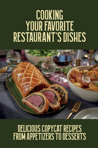 Cooking Your Favorite Restaurant's Dishes
