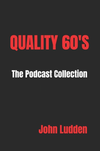 Quality 60's: The Podcast Collection