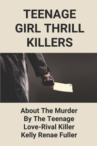Teenage Girl Thrill Killers