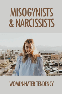 Misogynists & Narcissists