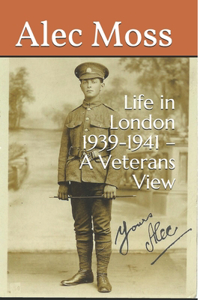 Life in London 1939-1941 - a Veterans View