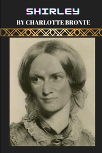 Shirley by Charlotte Bronte