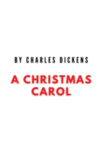 A Christmas Carol by Charles Dickens